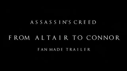 Assassin's Creed From Altair To Connor Fan Made