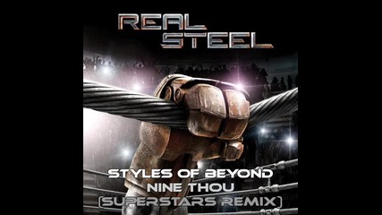 Real Steel : Styles of Beyond - Nine Thou (superstars Remix) Soundtrack (2011)