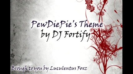 Музиката на Pewdiepie (dj Fortify)