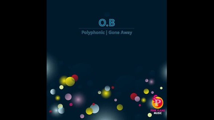 O.b - Gone Away Original Mix