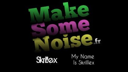 [skrillex] My Name Is Skrillex