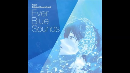 Free! O S T - Melody Of Ever Blue