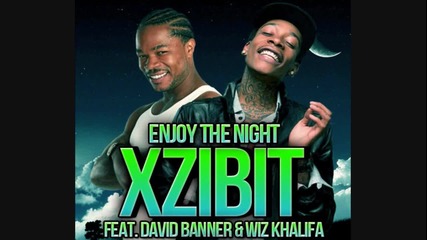 Xzibit ft. David Banner, Wiz Khalifa - Enjoy The Night * Audio *