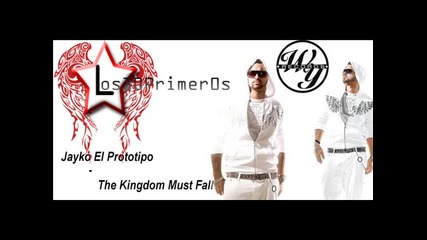 Jayko El Prototipo - The Kingdom Must Fall 