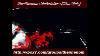 The Phenom - Undertaker - [ Fan Club ]