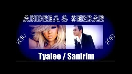 Serdar Ortac & Andrea - Tyalee Sanirim ll 2o1o ll ...nani 