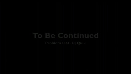 Problem Feat. Dj Quik - Problem * High Quality *