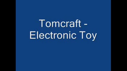 Tomcraft - Electronic Toy