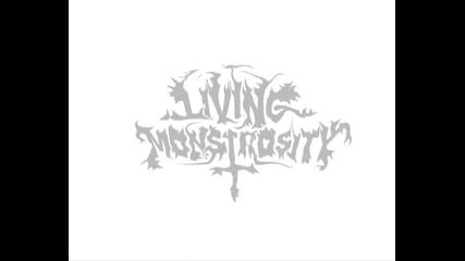 Living Monstrosity - Why?