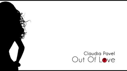 Claudia Pavel - Out Of Love ( Original Mix ) [x Quality]