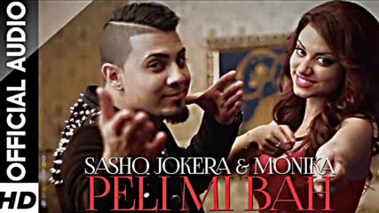 Sasho Jokera & Monika - Peli Mi Bah 2o16