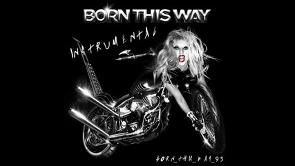 Lady Gaga - Born This Way Official Instrumental