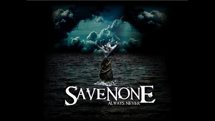 Savenone - Never Know Me