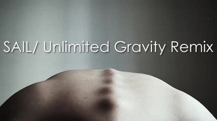 Awolnation - Sail / Unlimited Gravity Remix