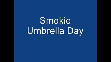 Smokie - Umbrella Day