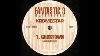 Kromestar - Ghostown 