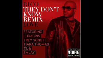 *2014* Rico Love ft. Ludacris, Trey Songz, Tiara Thomas, T.i. & Emjay - They don't know ( Remix )