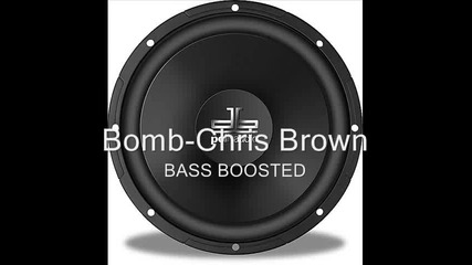 Bomb-chris Brown Ft. Wiz Khalifa Bass Boosted
