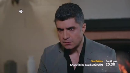 Денят, в който бешe написана съдбата ми еп.22 трейлър2 Бг.суб. Турция