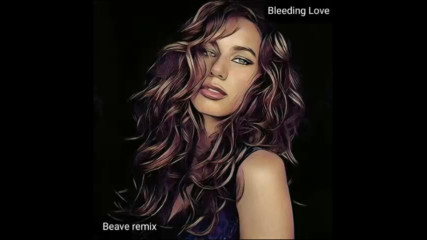 *2017* Leona Lewis - Bleeding Love ( Beave remix )