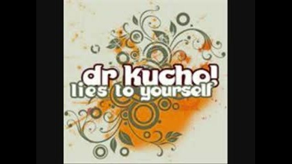 Dr. Kucho - Lies To Yourself 