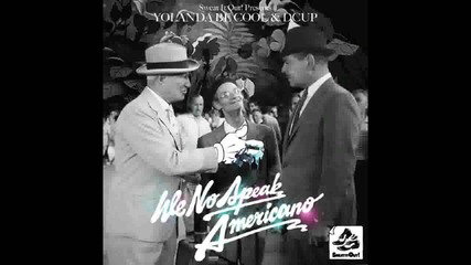 Yolanda Be Cool Dcup - We No Speak Americano