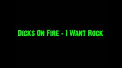 Dicks - On Fire I Want Rock 