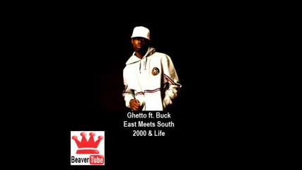 Ghetto ft. Buck - East Meets South 