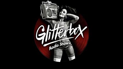 Glitterbox Radio Show 338 Hosted By Melvo Baptiste