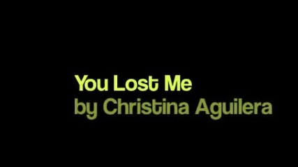 Me Singing You Lost Me by Christina Aguilera