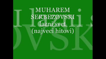 Muharem Serbezovski - Lazni Svet