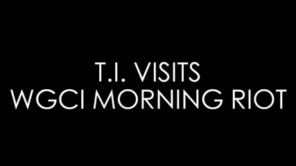Интервю с T.i. в The Morning Riot