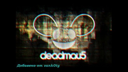 Deadmau5 - Raise your weapon (hq)