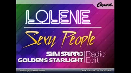 Lolene - Sexy People (sam Sparro & Goldens Starlight Radio Edit)