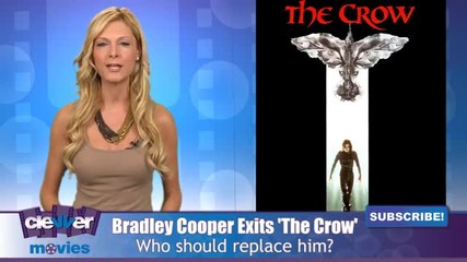 Bradley Cooper Exits The Crow Remake