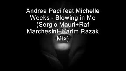 Andrea Paci feat. Michelle Weeks - Blowing in Me (sergio Mauri Raf Marchesini Karim Razak Mix)