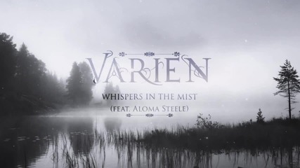 Varien - Whispers in the Mist (ft. Aloma Steele)