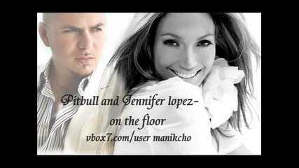 Pitbull and Jennifer Lopez - On the floor 