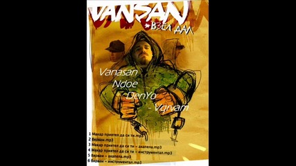 Vansan feat Ndoe & Denyo - Vqrvam new 
