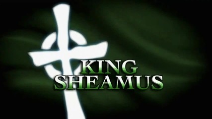 King Sheamus titantron 2011