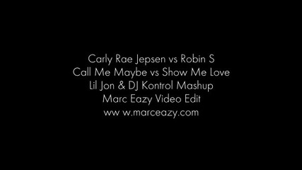 Carly Rae Jepson vs Robin S - Call Me Maybe vs. Show Me Love ( Marc Eazy Video Edit )