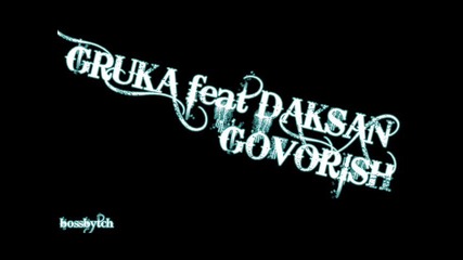 Gruka feat Daksan - Govorish