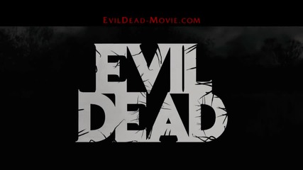 Злите Мъртви (2013) - Официален Трейлър