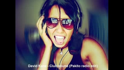 David Kane - Club Sound (pakito Radio Edit