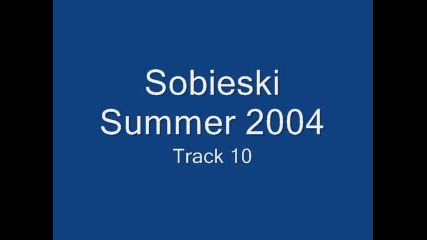 Sobieski Summer 2004 - Track 10