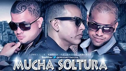 Daddy Yankee Ft. Jowell y Randy - Mucha Soltura
