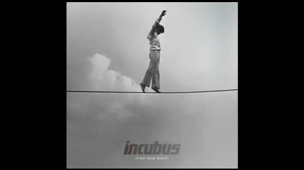 Incubus - Hold Me Down