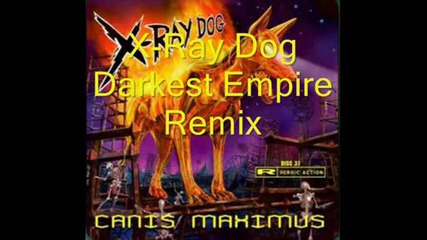 X - Ray Dog - Darkest Empire Remix.wmv