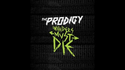 The Prodigy - Invaders Must Die (liam Hs re - amped version) 