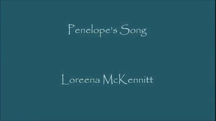 Loreena Mckennitt ~ Penelope's Song
